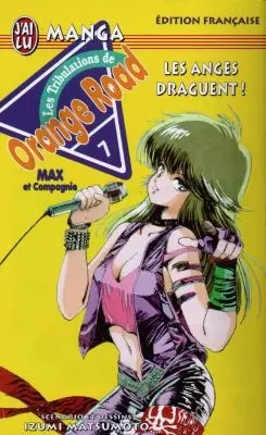 Les tribulations de Orange Road. Vol. 7. Les anges draguent !