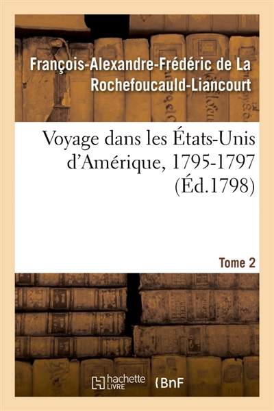 Voyage dans les Etats-Unis d'Amérique, 1795-1797. Tome 2