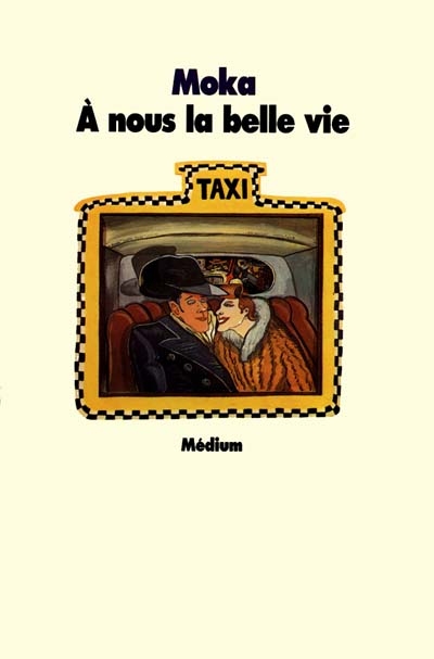 À nous la belle vie
