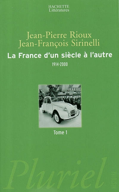 La France d'un siècle à l'autre, 1914-2000. Vol. 1