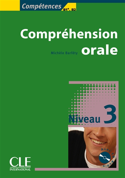 Compréhension orale : niveau 3, B1+-B2