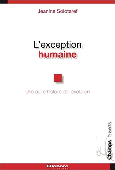 L'exception humaine : une autre histoire de l'évolution