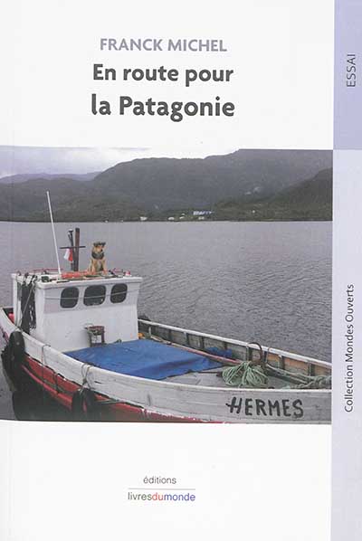 En route pour la Patagonie : de Puero Montt à Puerto Natales, tribulations anthropologiques autour du voyage et sur les traces des nomades au sud du Chili