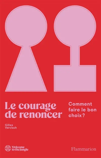 Le courage de renoncer : comment faire le bon choix ?