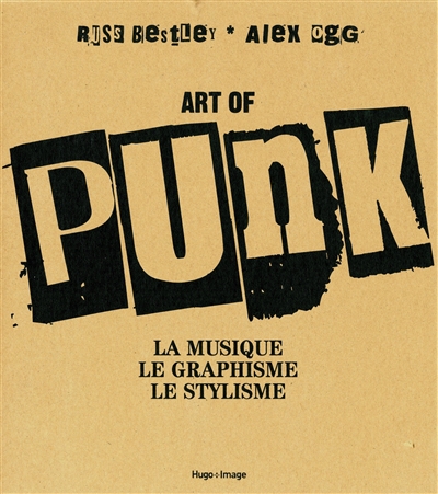 Art of punk : la musique, le graphisme, le stylisme