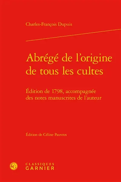 Abrégé de l'origine de tous les cultes : édition de 1798, accompagnée des notes manuscrites de l'auteur