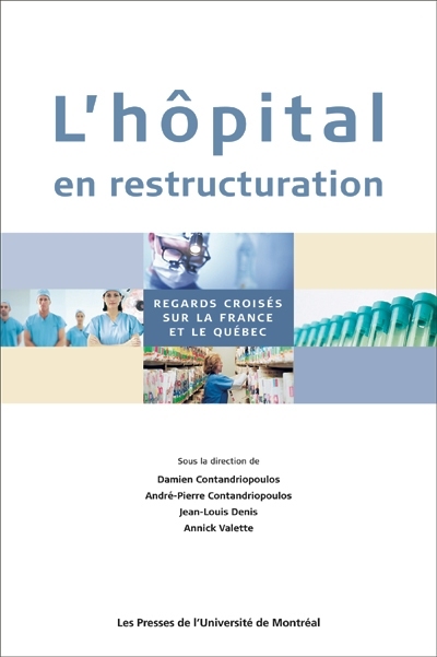 L'hôpital en restructuration : regards croisés sur la France et le Québec