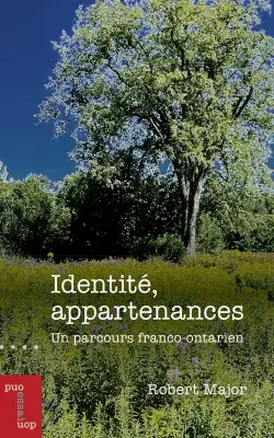Identité, appartenances : Un parcours franco-ontarien
