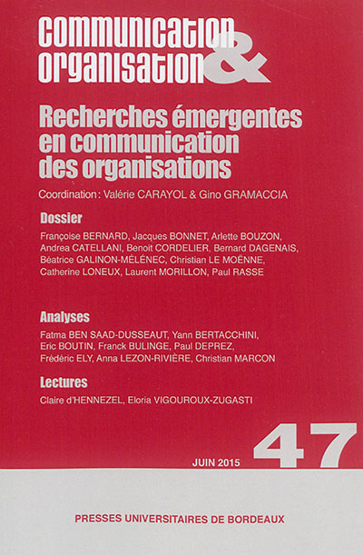 Communication & organisation, n° 47. Recherches émergentes en communication des organisations