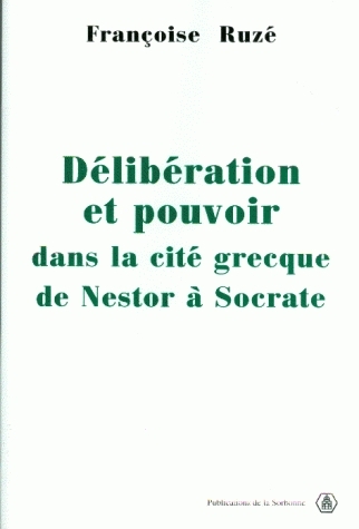 Délibération et pouvoir dans la cité grecque : de Nestor à Socrate
