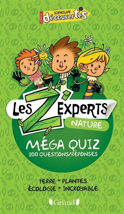 Les Z'experts nature : méga quiz : 200 questions-réponses