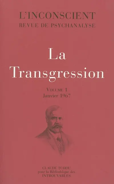 L'inconscient : revue de psychanalyse. Vol. 1. La transgression