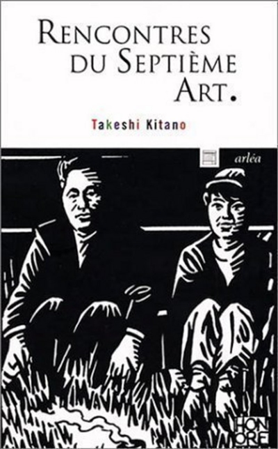 Rencontres du septième art : entretiens avec Akira Kurosawa, Shôhei Imamura, Mathieu Kassowitz et Shiguéhiko Hasumi