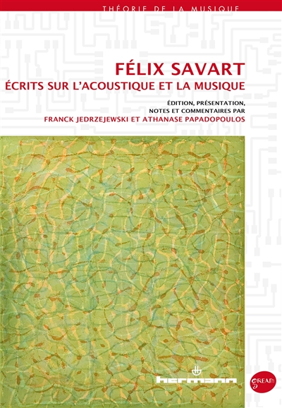 Félix Savart : écrits sur l'acoustique et la musique