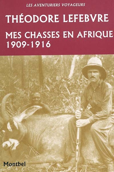 Mes chasses en Afrique, 1909-1916