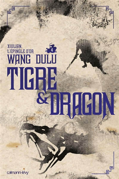 Tigre & dragon. Vol. 4. Xiulian, l'épingle d'or