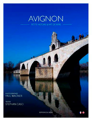 Avignon : petite histoire & art de vivre