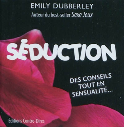 Séduction : des conseils tout en sensualité...