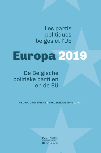 Europa 2019 : les partis politiques belges et l'UE. Europa 2019 : de Belgische politieke partijen en de EU