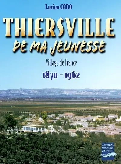Thiersville de ma jeunesse : village de France, 1870-1962