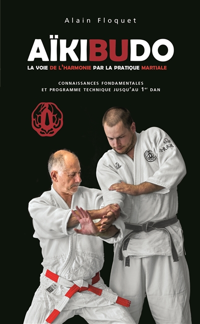 Aïkibudo : la voie de...