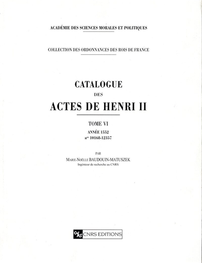 catalogue des actes de henri ii. vol. 6. année 1552 : numéros 10168-12357