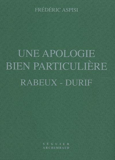 Une apologie bien particulière, Rabeux-Durif