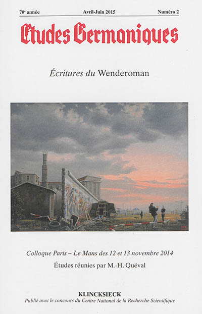 Etudes germaniques, n° 2 (2015). Ecritures du Wenderoman : colloque Paris-Le Mans des 12 et 13 novembre 2014