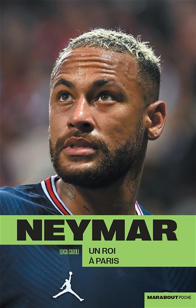 Neymar : un roi à Paris