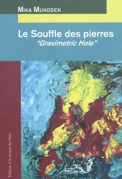Le souffle des pierres : gravimetric hole