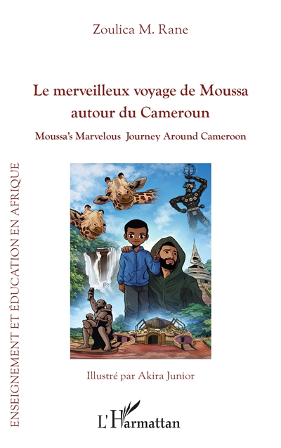Le merveilleux voyage de Moussa autour du Cameroun. Moussa's marvelous journey around Cameroon