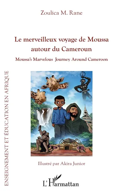Le merveilleux voyage de Moussa autour du Cameroun. Moussa's marvelous journey around Cameroon