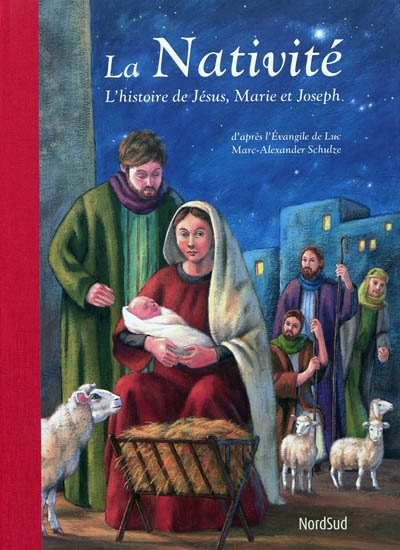 La Nativité : l'histoire de Jésus, Marie et Joseph