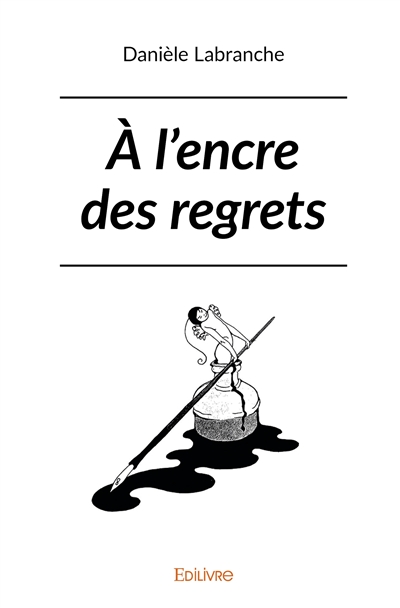 À l'encre des regrets