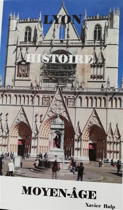 HISTOIRE LYON : Moyen-Age...
