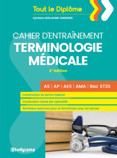 Terminologie médicale : AS, AP, AES, AMA, bac ST2S : cahier d'entraînement