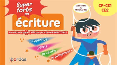 Super forts en écriture, CP-CE1, CE2 : la méthode super efficace pour devenir imbattable : conforme au programme