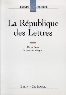 La République des lettres : XVIe-XVIIIe siècles