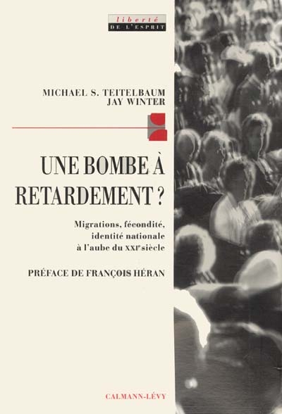 Une bombe à retardement ? : migration, fécondité, identité nationale à l'aube du XXIe siècle