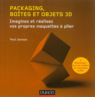 Packaging, boîtes et objets 3D : imaginez et réalisez vos propres maquettes à plier