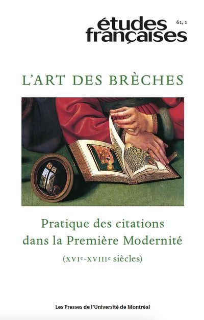 L'art des brèches : pratique des citations dans la Première Modernité (XVIe-XVIIIe siècles) vol. 61 no. 1, 2025