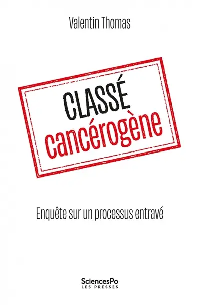Classé cancérogène : enquête sur un processus entravé
