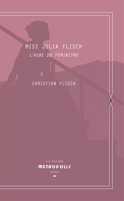 Miss Julia Flisch : l'aube du féminisme. Sur les sables de Roxbury. La traversé de l'océan