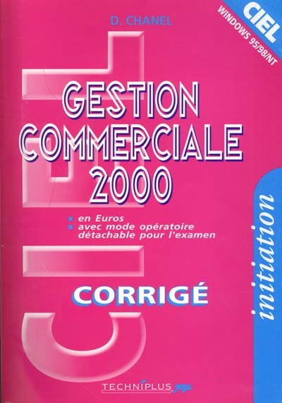 Ciel Gestion commerciale 2000 : initiation : corrigé