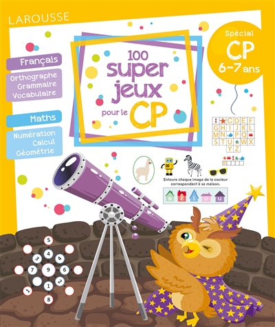 100 super jeux pour le CP : spécial CP, 6-7 ans : français, maths