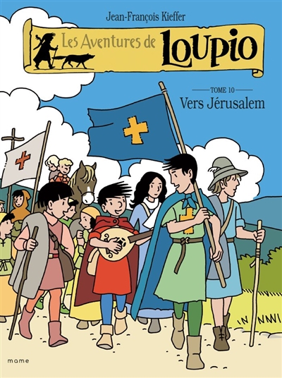 Les aventures de Loupio. Vol. 10. Vers Jérusalem