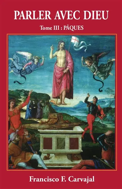 Parler avec Dieu : méditation pour chaque jour de l'année. Vol. 3. Pâques