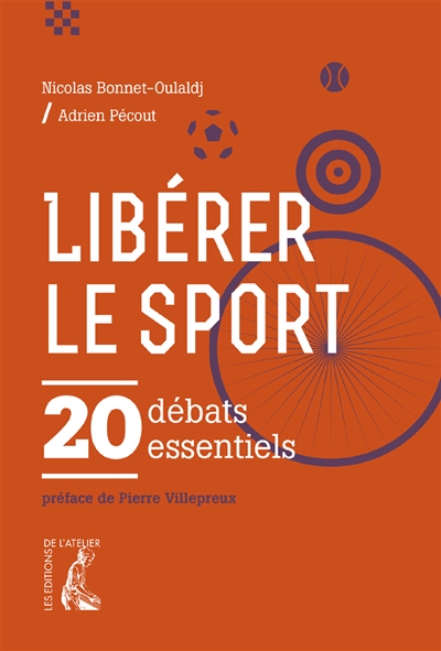 Libérer le sport ! : 20 débats essentiels