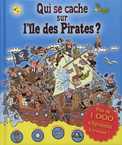 Qui se cache sur l'île des pirates ? : plus de 1.000 choses à trouver !