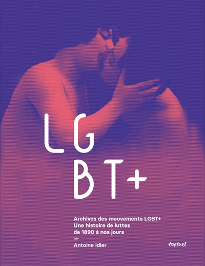 LGBT+ : archives des mouvements LGBT+ : une histoire de luttes de 1890 à nos jours